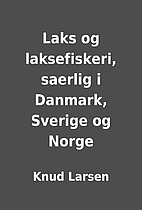 Laks og laksefiskeri, saerlig i Danmark,…