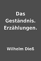 Das Geständnis. Erzählungen. by Wilhelm…