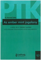 Az ember mint jogalany. A 2013. évi V.…