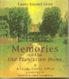 Memories of the Old Plantation Home: A…