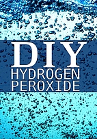DIY Hydrogen Peroxide: How to Clean…