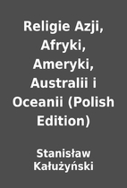 Religie Azji, Afryki, Ameryki, Australii i…