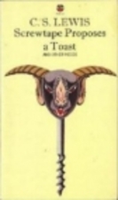 Screwtape Proposes a Toast and Other Pieces…