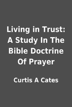 Living in Trust: A Study In The Bible…