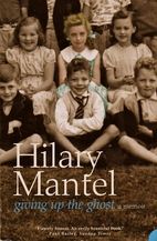 Giving Up the Ghost: A Memoir by Hilary…