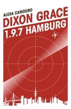 Dixon Grace: 1.9.7 Hamburg by Alexa Camouro