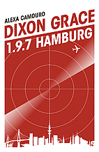 Dixon Grace: 1.9.7 Hamburg by Alexa Camouro