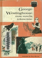George Westinghouse: Young Inventor by…