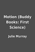 Motion (Buddy Books: First Science) by Julie…