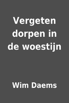 Vergeten dorpen in de woestijn by Wim Daems