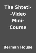 The Shtetl--Video Mini-Course by Berman…