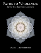 Paths to Wholeness: Fifty-Two Flower…