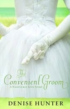 The Convenient Groom by Denise Hunter