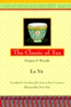 The Classic of Tea: Origins & Rituals by Yu…