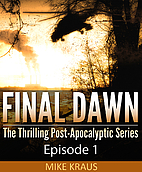 Final Dawn: Episode 1 by Mike Kraus