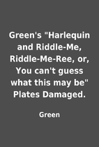 Green's Harlequin and Riddle-Me,…