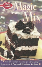 Betty Crocker's Magic from a Mix by Betty…
