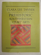 Prehistoric southwestern craft arts by Clara…