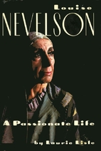 Louise Nevelson: A Passionate Life by Laurie…