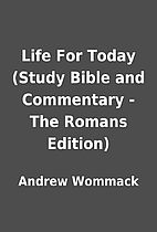 Life For Today (Study Bible and Commentary -…