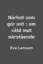 Närhet som gör ont : om våld mot…