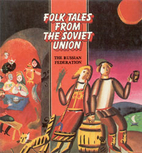 Folk Tales from the Soviet Union: The…