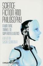 Science Fiction and Philosophy edited by S. Schneider