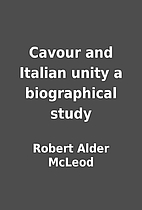 Cavour and Italian unity a biographical…