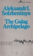 The Gulag Archipelago, 1918-1956 : an…