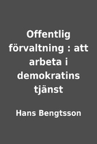 Offentlig förvaltning : att arbeta i…