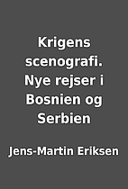Krigens scenografi. Nye rejser i Bosnien og…