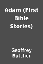 Adam (First Bible Stories) by Geoffrey…