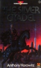 The silver citadel by Anthony Horowitz