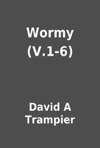 Wormy (V.1-6) by David A Trampier