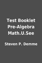 Test Booklet Pre-Algebra Math.U.See by…