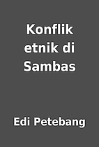 Konflik etnik di Sambas by Edi Petebang