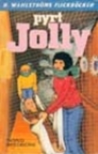Pyrt, Jolly by Ingrid Bredberg