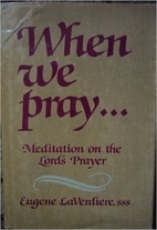 When We Pray by Eugene Laverdiere