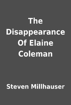The Disappearance Of Elaine Coleman by…
