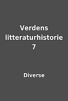 Verdens litteraturhistorie 7 by Diverse