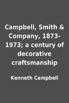 Campbell, Smith & Company, 1873-1973; a…