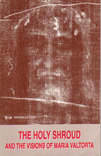 THE HOLY SHROUD AND THE VISIONS OF MARIA…