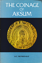 The coinage of Aksum by S. C. Munro-Hay