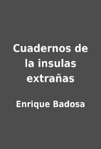 Cuadernos de la insulas extrañas by Enrique…