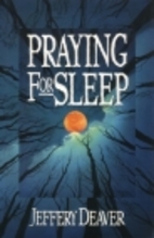 Praying for Sleep by Jeffery Deaver