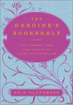 The Heroine's Bookshelf: Life Lessons, from…