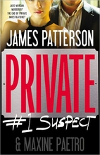 Private: #1 Suspect by James Patterson