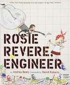 Rosie Revere, Engineer by Andrea Beaty