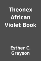 Theonex African Violet Book by Esther C.…