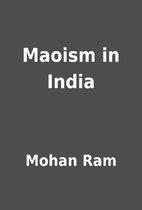 Maoism in India by Mohan Ram